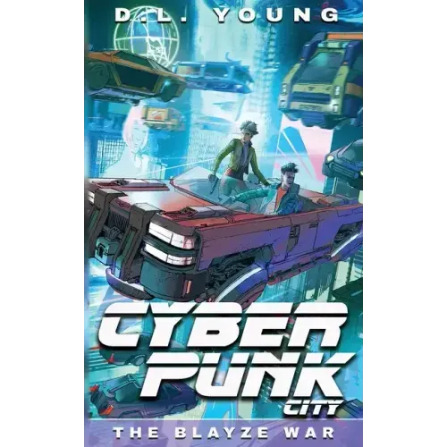 Cyberpunk City Book Three: The Blayze War