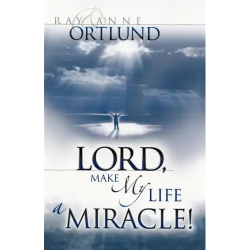 Lord, Make My Life a Miracle!