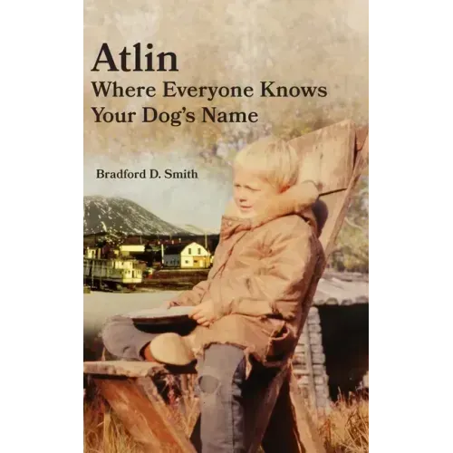 Atlin Where Everyone Knows Your Dog's Name