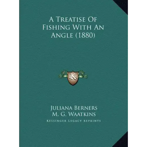 A Treatise Of Fishing With An Angle (1880)