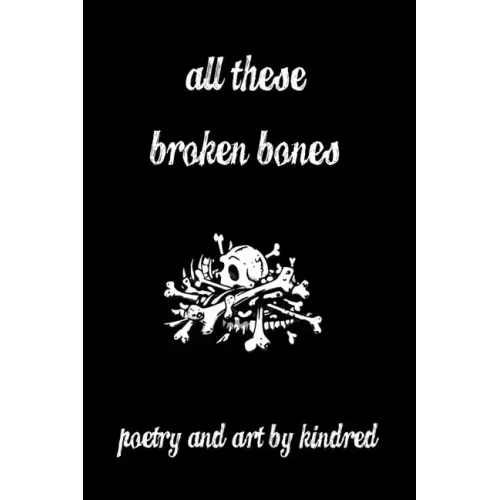 All These Broken Bones
