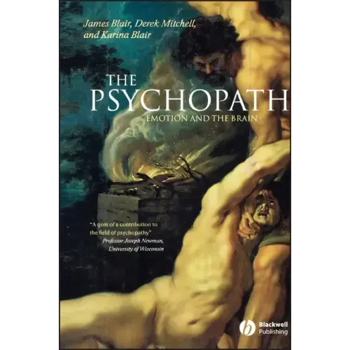 The Psychopath: Emotion and the Brain