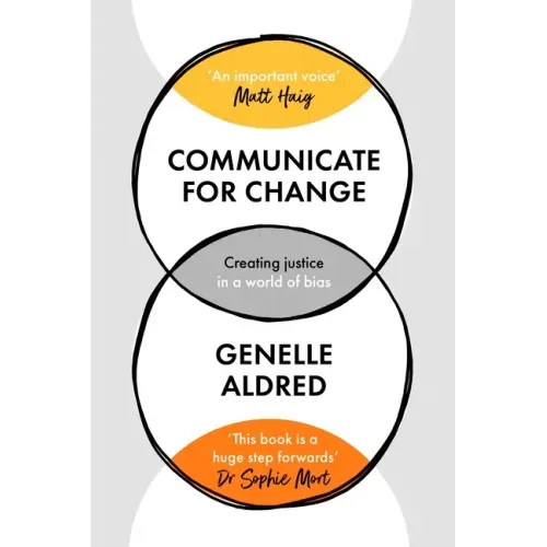 Communicate for Change: Creating Justice in a World of Bias