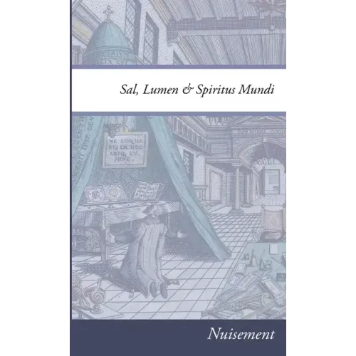 Sal, Lumen & Spiritus Mundi