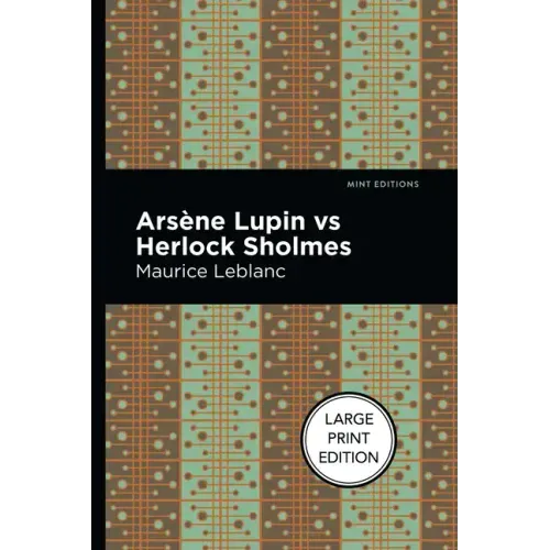 Arsene Lupin Vs Herlock Sholmes: Large Print Edition