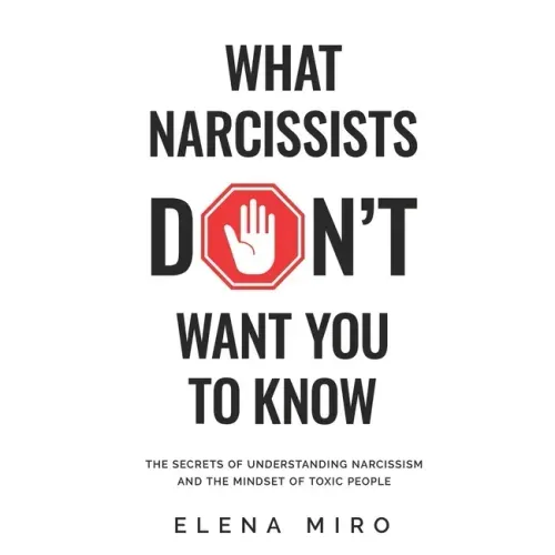 What Narcissists DON'T Want You to Know: The Secrets of Understanding Narcissism and the Mindset of Toxic People