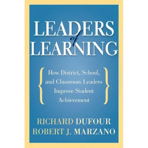 Leaders of Learning: How District, School, and Classroom Leaders Improve Student Achievement