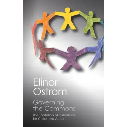 Governing the Commons: The Evolution of Institutions for Collective Action