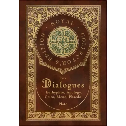Plato: Five Dialogues: Euthyphro, Apology, Crito, Meno, Phaedo (Royal Collector's Edition) (Case Laminate Hardcover with Jacket)