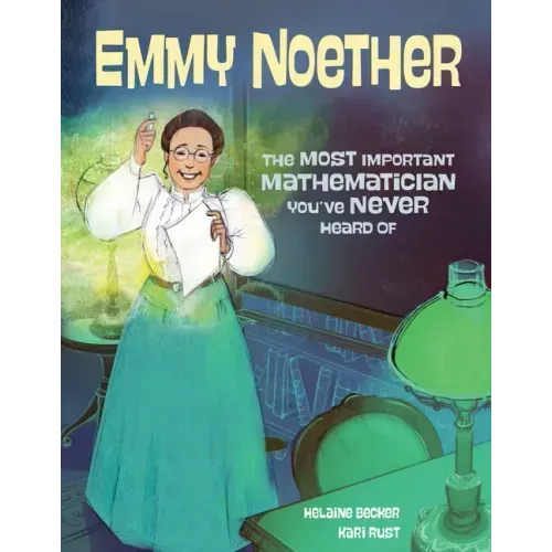 Emmy Noether: The Most Important Mathematician You've Never Heard of