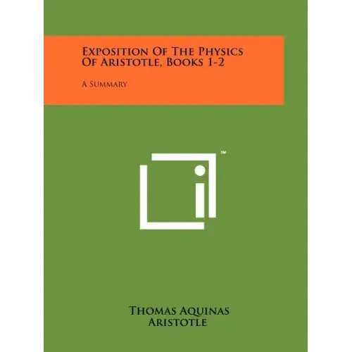 Exposition Of The Physics Of Aristotle, Books 1-2: A Summary