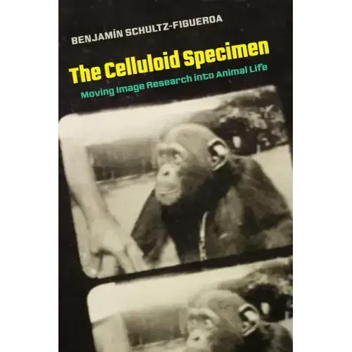 The Celluloid Specimen: Moving Image Research Into Animal Life