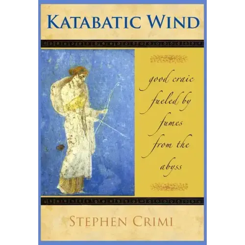 Katabatic Wind: Good Craic Fueled by Fumes from the Abyss