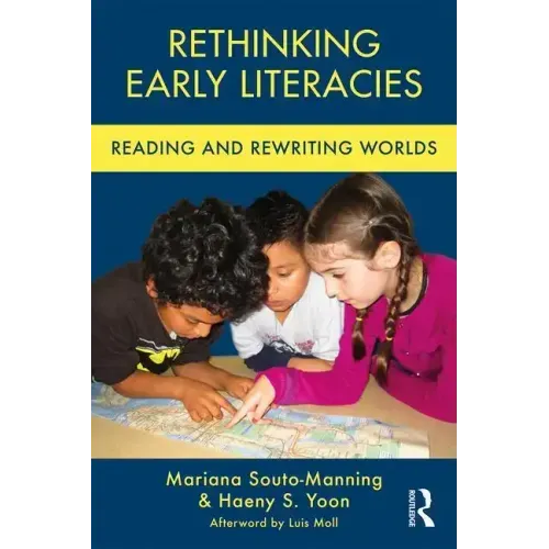Rethinking Early Literacies: Reading and Rewriting Worlds