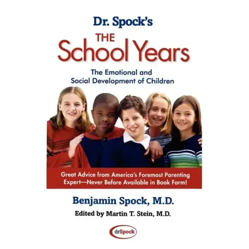 Dr. Spock's the School Years: The Emotional and Social Development of Children