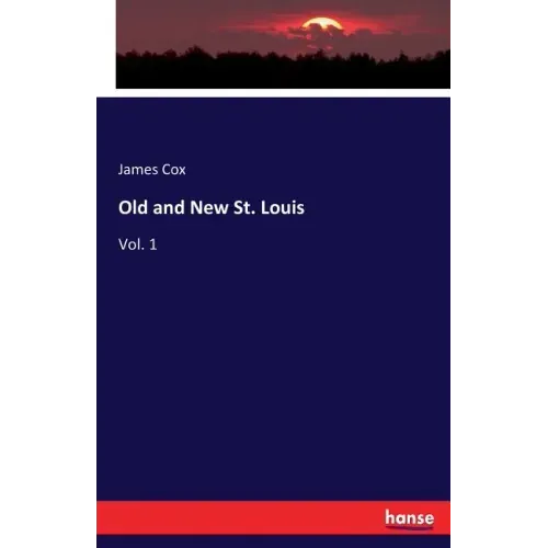 Old and New St. Louis: Vol. 1