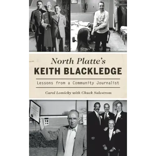 North Platte's Keith Blackledge: Lessons from a Community Journalist