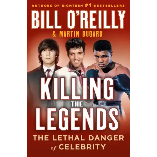 Killing the Legends: The Final Days of Presley, Lennon, and Ali