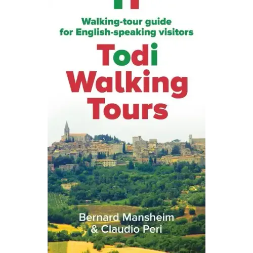 Todi Walking Tours: Walking-Tour Guide for English-Speaking Visitors