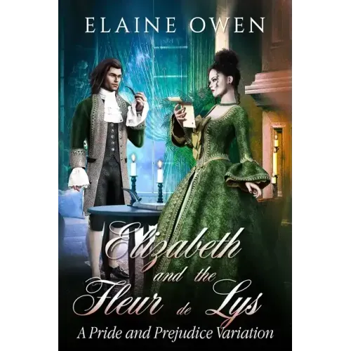 Elizabeth and the Fleur de Lys: A Pride and Prejudice Variation