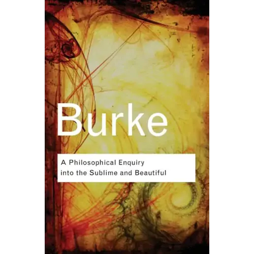 A Philosophical Enquiry Into the Sublime and Beautiful