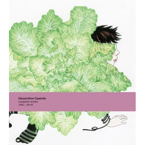 Geneviève Castrée: Complete Works 1981-2016: Complete Works 1981-2016