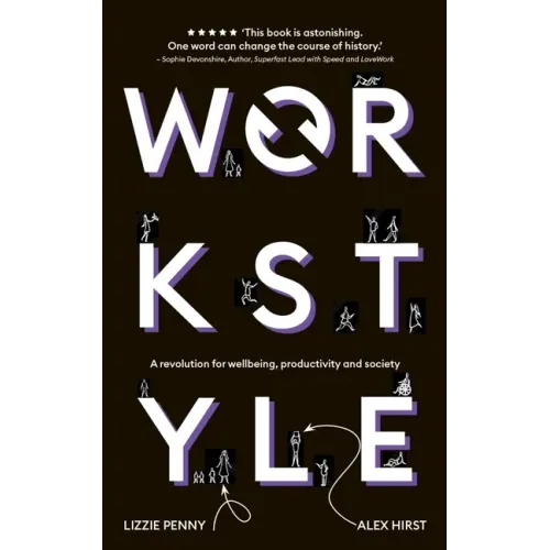 Workstyle: A Revolution for Wellbeing, Productivity and Society