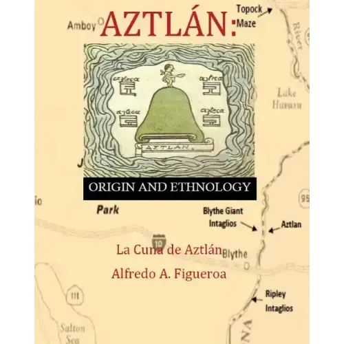 Aztlan Origin and Ethnology
