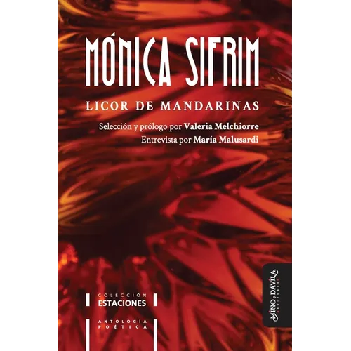 Licor de mandarinas: Antología poética de Mónica Sifrim