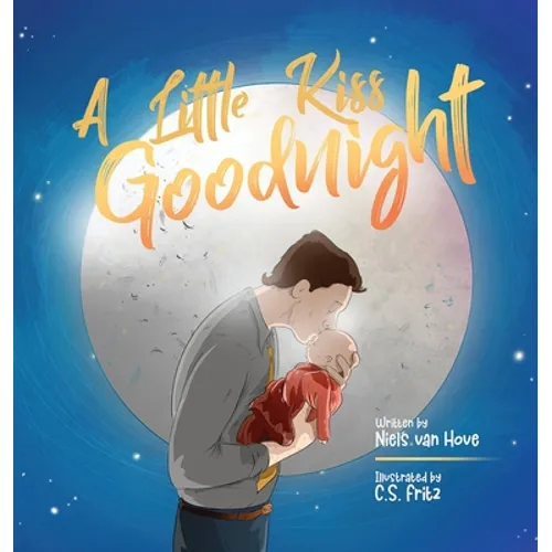 A Little Kiss Goodnight: A beautiful bed time story in rhyme, celebrating the love between parent and child.