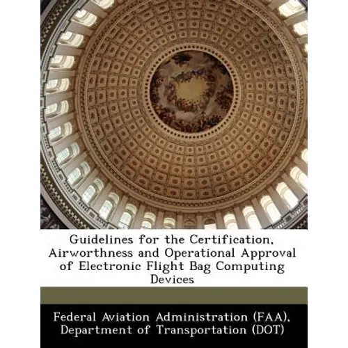Guidelines for the Certification, Airworthness and Operational Approval of Electronic Flight Bag Computing Devices