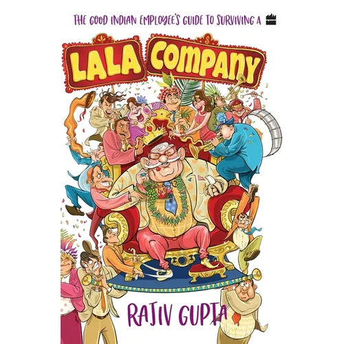 The Good Indian Employee's Guide to Surviving a Lala Company