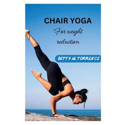 Chair Yoga: For Weight Reduction