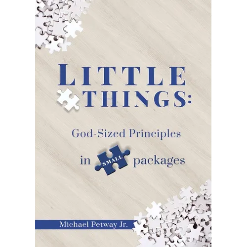 Little Things: God-sized principles in small packages