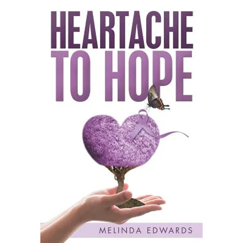 Heartache to Hope