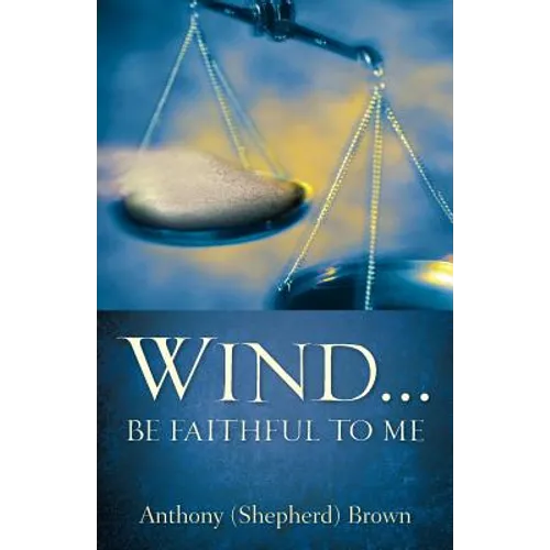 Wind . Be Faithful to Me