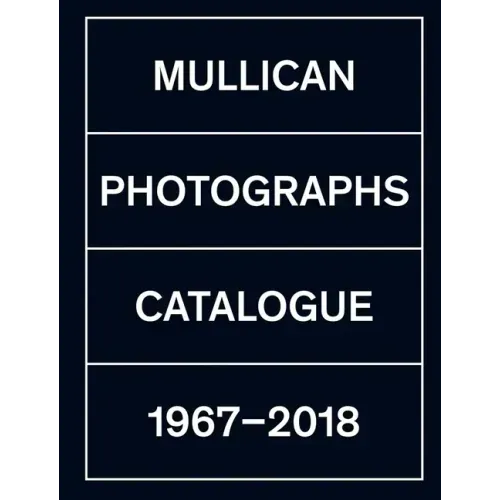 Matt Mullican: Photographs: Catalogue 1971-2018
