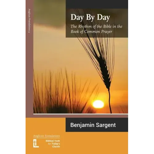 Day by Day: The Rhythm of the Bible in the Book of Common Prayer