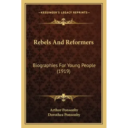 Rebels and Reformers: Biographies for Young People (1919)