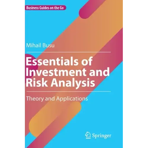Essentials of Investment and Risk Analysis: Theory and Applications