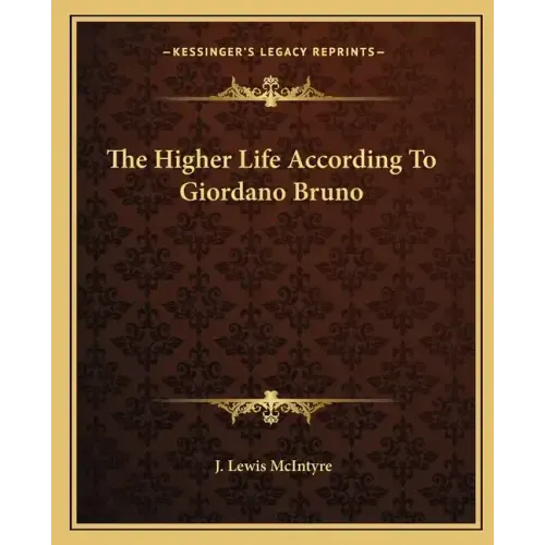 The Higher Life According to Giordano Bruno