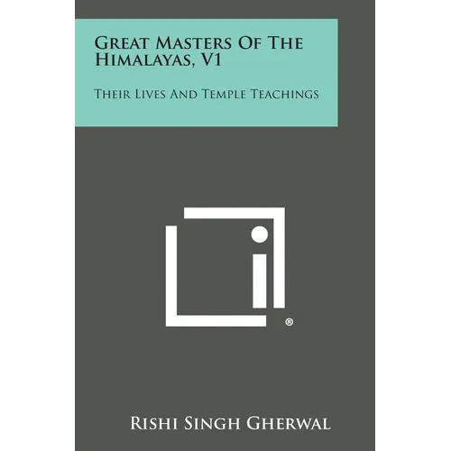 Great Masters of the Himalayas, V1: Their Lives and Temple Teachings