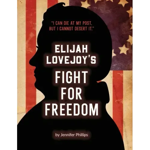 Elijah Lovejoy's Fight for Freedom
