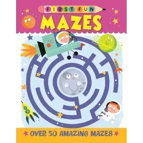 First Fun: Mazes: Over 50 Amazing Mazes
