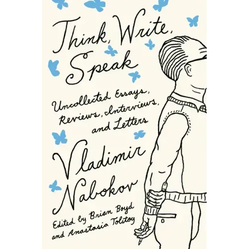Think, Write, Speak: Uncollected Essays, Reviews, Interviews, and Letters to the Editor