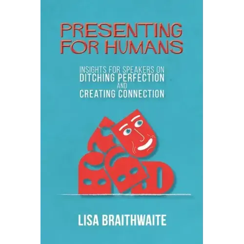 Presenting for Humans: Insights for Speakers on Ditching Perfection and Creating Connection