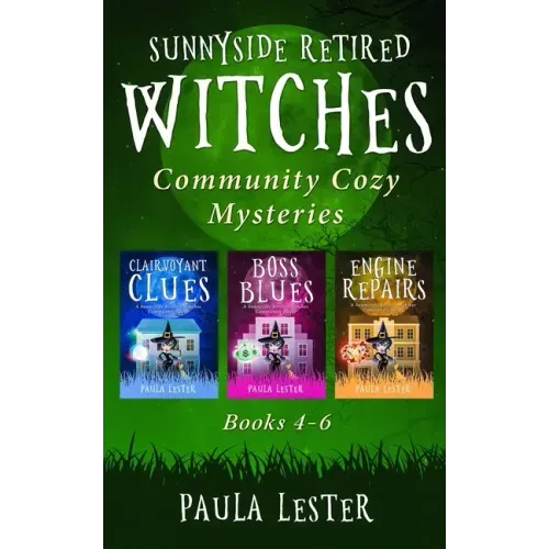 Sunnyside Retired Witches Community Cozy Mysteries: Books 4-6