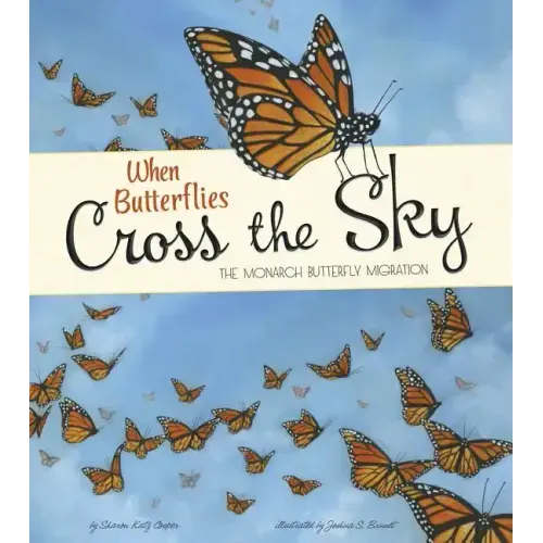 When Butterflies Cross the Sky: The Monarch Butterfly Migration