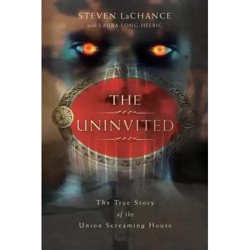 The Uninvited: The True Story of the Union Screaming House