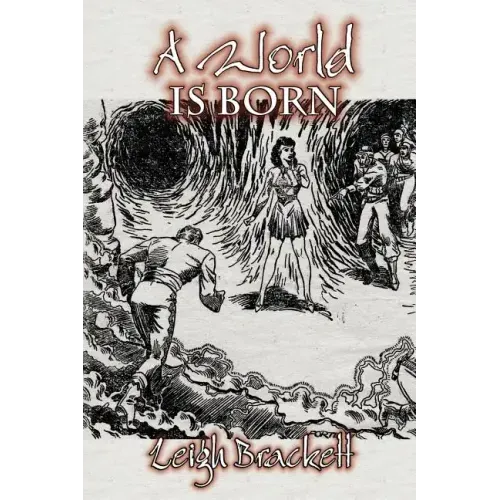 A World Is Born by Leigh Brackett, Science Fiction, Adventure, Space Opera